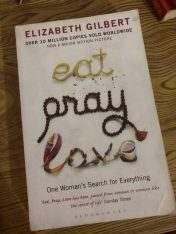 Eat Pray love by Elizabeth Gilbert